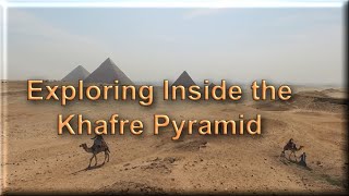 Exploring Inside the Khafre Pyramid [upl. by Derick537]