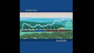 Renato Braz  Sodade meu bem sodade [upl. by Nahtiek488]