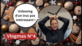 Vlogmas N°4  Unboxing dun truc pas intéressant [upl. by Roi]