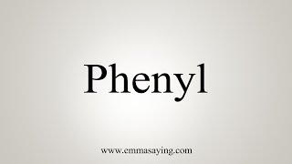 How To Say Phenyl [upl. by Woolley]