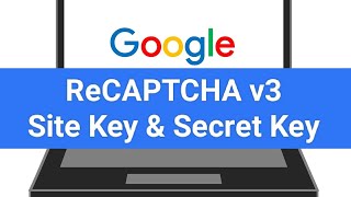 Google Recaptcha  Site Key and Secret Key [upl. by Derian]