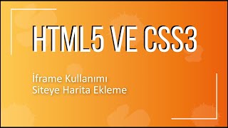 13  HTML iframe Kullanımı  Siteye Harita Ekleme [upl. by Adriana]