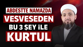 Namazda Abdestte Vesveseden kurtulmak için 3 şey  İsmail YAŞAR [upl. by Aniteb313]