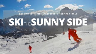 Ski the Sunny Side  Dolomites Best Ski Slopes [upl. by Anewor]