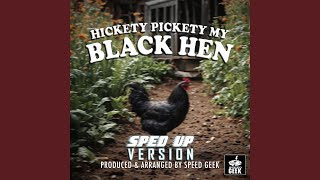 Hickety Pickety My Black Hen SpedUp Version [upl. by Jase]