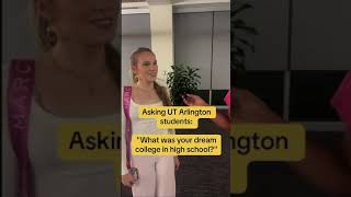 Asking UT Arlington Students What Was Your Dream College In High School [upl. by Tur]