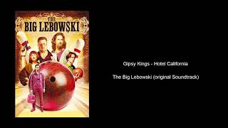 Gipsy Kings  Hotel California From The Big Lebowski Original Motion Picture Soundtrack [upl. by Adirf541]