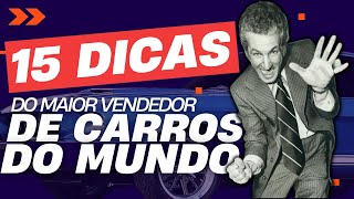 15 Dicas do maior vendedor de carros do mundo Joe Girard [upl. by Tewell65]