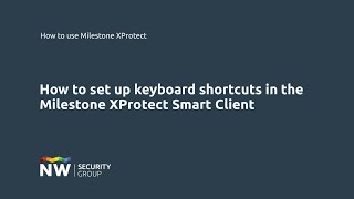 How to set up keyboard shortcuts in the Milestone XProtect Smart Client [upl. by Anahsar]