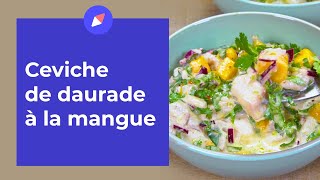 Recette Ceviche de daurade à la mangue [upl. by Baelbeer891]