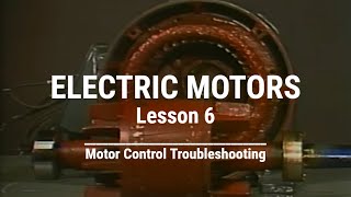 Electric Motors  Lesson 6  Motor Control Troubleshooting Techniques [upl. by Gabriell]