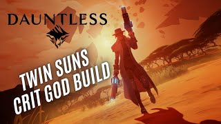 Dauntless Twin Suns Build Crit God 2022  2023 [upl. by Niltag653]