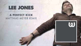 Lee Jones  A Perfect Kick Matthias Meyer Remix [upl. by Adorl]