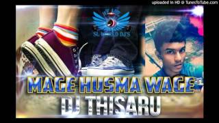 2016 Mage Husma Wage Inna Thabla Remix By DJ Thisaru SL World DJs  wWwDJThisaruCom [upl. by Peltz]