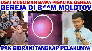 GEMPAR GEREJA DILEMPAR BM MOLOTO Pak Gibran usut kasus ini reactiontiktok [upl. by Ariew]