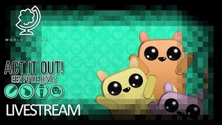 Act it Out  Livestream [upl. by Dis612]