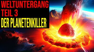 Weltuntergang Teil 3  Der Planetenkiller [upl. by Alicia]