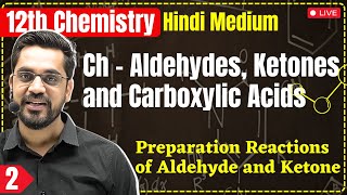 12th Chem  L2  Preparation of Aldehyde amp Ketone  Ch  Aldehydes Ketones and Carboxylic Acids [upl. by Selassie]