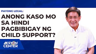 Legal Advice Anong KASO Mo Sa HINDI Pagbibigay ng Child Support [upl. by Chandal]