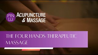 The Four Hands Therapeutic Massage at Pin Lu Acupuncture amp Massage [upl. by Oswal903]