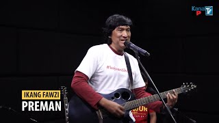 PREMAN IKANG FAWZI Live Performance KanalKPKRI [upl. by Doone]