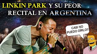 El PEOR recital de LINKIN PARK en ARGENTINA [upl. by Nivat]