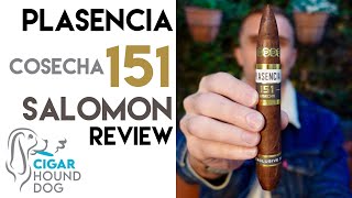 Plasencia Cosecha 151 Salomon Cigar Review [upl. by Pyne]