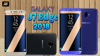 Samsung Galaxy J7 Edge 2018 Concept Phone Specifications Price Launch Date  Edge to Edge Display [upl. by Nixie616]