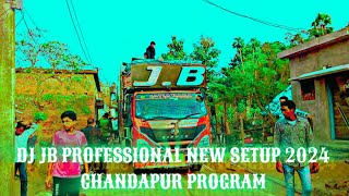 DJ JB PROFESSIONAL NEW SETUP 2024 CHANDAPUR PROGRAM 😜 🔥🔥 [upl. by Noxid733]