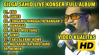 GILGA SAHID FULL ALBUM SPECIAL LIVE KONSER  LAGU JAWA TERBARU VIRAL  LIVE VIDEO CLIP [upl. by Malsi259]