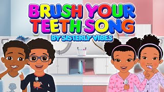 Brush Your Teeth Song by Sisterly Vibes  Teeth Brushing Nursery Rhymes Song [upl. by Sirotek]