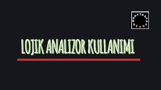 Lojik Analizor Kullanımı [upl. by Muhcon2]