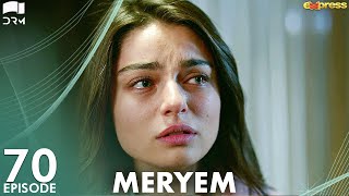 MERYEM  Episode 70  Turkish Drama  Furkan Andıç Ayça Ayşin  Urdu Dubbing  RO1Y [upl. by Delahk]