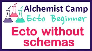 Schemaless Queries Ecto Beginner Series [upl. by Resee574]