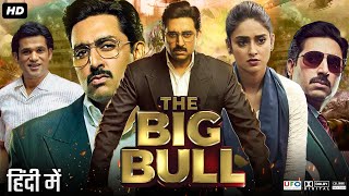 The Big Bull Full Movie  Abhishek Bachchan  Ileana DCruz  Nikita Dutta  Review amp Facts HD [upl. by Gabriella]