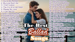 The 40 Best Ballad Songs  The Most Beautiful Love Songs [upl. by Ariamat]