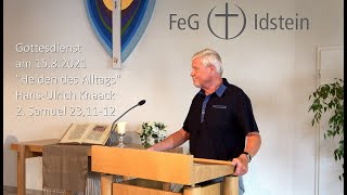 Gottesdienst am 15821  Helden des Alltags HU Knaack  FeG Idstein [upl. by Lodhia773]