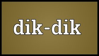 Dikdik Meaning [upl. by Isidore192]