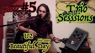 Trio Sessions 6  Digitech TRIO  U2  Beautiful Day tutorial [upl. by Nirrac]