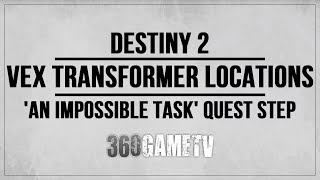 Destiny 2 Vex Transformer Locations Mercury  Nessus  IO  An Impossible Task Quest Step Guide [upl. by Goldsworthy]