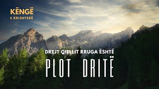 Drejt qiellit rruga është plot dritë [upl. by Lisle]