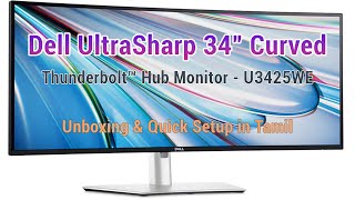 Dell Ultrasharp 34quot Curved Thunderbolt Hub monitor  U3425WE unbox amp setup in tamil [upl. by Allsopp]