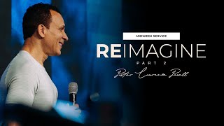 REimagine Part 2 Pastor Lawrence  Bible Study [upl. by Ettenel]