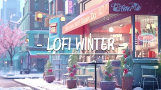 Lofi Winter 2023 ❄️ Cozy Lofi Beats for a Snowy Day chill lofi hip hop beats [upl. by Elkraps]