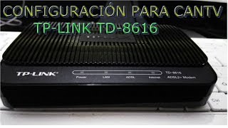 Configuracion Modem TP LINK TD 8616 para CANTV [upl. by Lundquist800]