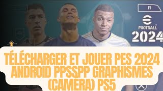 Télécharger et Jouer PES 2024 Android PPSSPP Graphismes Caméra PS5 [upl. by Carrillo]