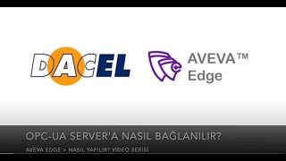 Aveva Edge ile OPC UA Servera Nasıl Bağlanılır [upl. by Naesyar75]