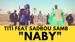 TITI feat Sadbou SAMB  NABY  OFFICAL HD [upl. by Docila]