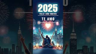 Feliz Año Nuevo 2025 🎉mi Amor❤️ frasesdeamor 2025 [upl. by Copeland]