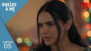 Vuelve a Mí  Capítulo 5 La mentira crece  Telemundo Novelas [upl. by Ja]